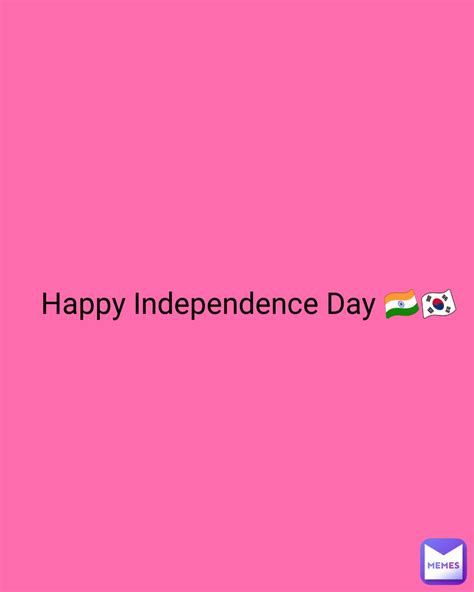 Happy Independence Day 🇮🇳🇰🇷 Moonaurora Memes