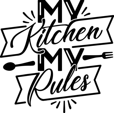 Free My Kitchen My Rules Svg Cut File Craftables
