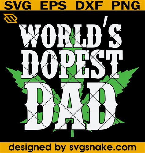 Worlds Dopest Dad Cannabis Svg Dope Dad Svg Cannabis Dad Svg Weed