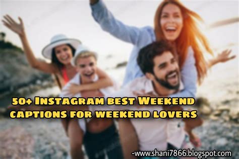 50 Instagram Best Weekend Captions For Weekend Lovers