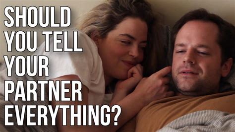 should you tell your partner everything youtube