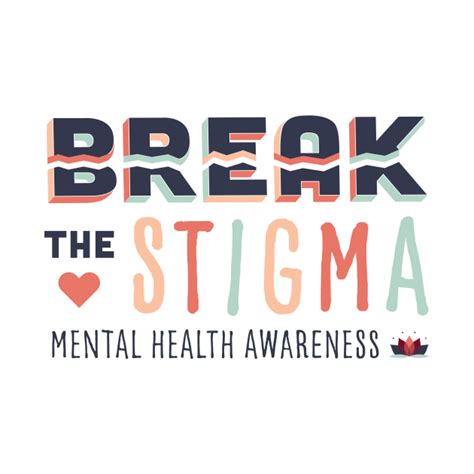 Break The Stigma Mental Health Awareness Mental Health T Shirt