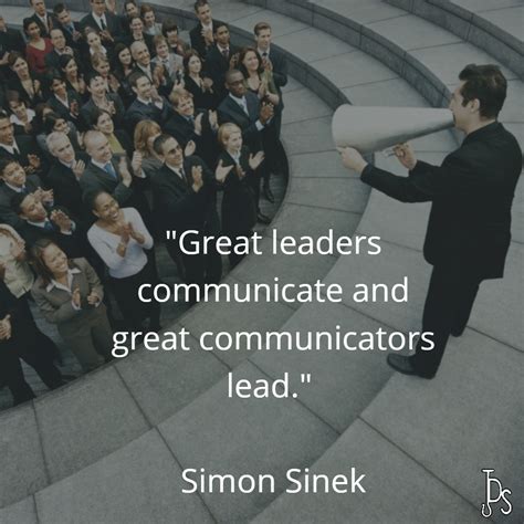Great Leaders Communicate And Great Communicators Lead Quote Simon