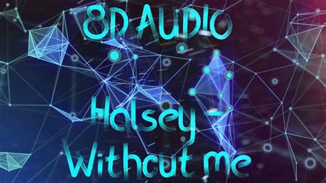 Halsey Without Me Ft Juice Wrld 8d Audio 🎧 Youtube