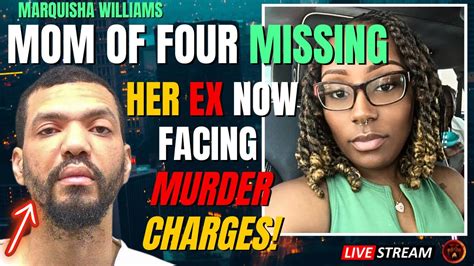 Marquisha Williams Missing Ex Trent Ivys Charges Upgraded To Murder