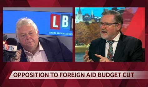 Foreign Aid Nick Ferrari Cuts Off Labour Mp In Fiery Row How Does It Help Taxpayers