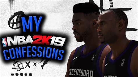 My Nba 2k19 Confessions Youtube