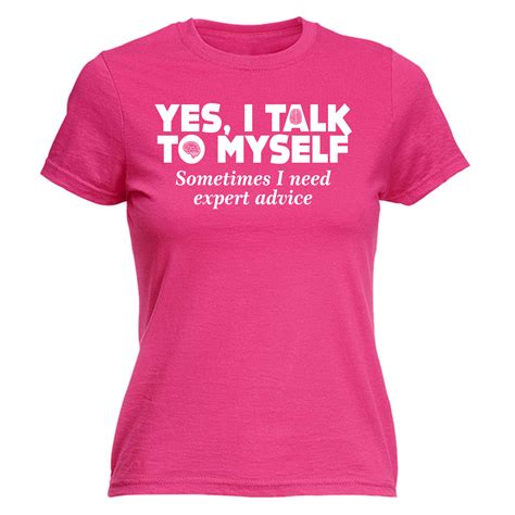 Womens Funny T Shirt Yes I Talk To Myself Birthday Tee T Tshirt T Shirt Ebay