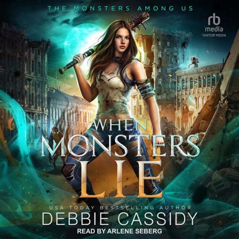When Monsters Lie By Debbie Cassidy Arlene Seberg