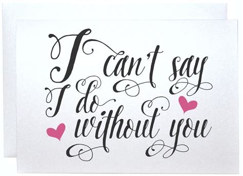I Cant Say I Do Without You Card Asking Will You Be By Picmatcards