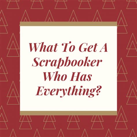 It's easier getting through a difficult time when you. What To Buy The Scrapbooker Who Has Everything — Nally ...
