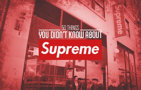 50 Things You Didn't Know About Supreme | Complex