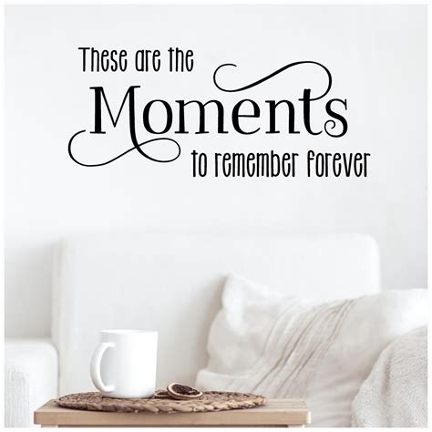 These Are The Moments To Remember Forever Vinyl Lettering Wall Etsy