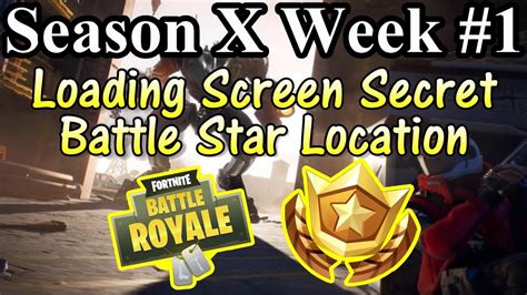 Week 1 Loading Screen Secret Battle Star Location Fortnite Battle