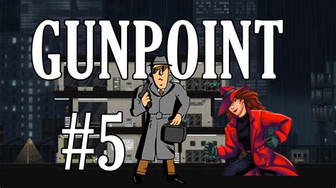 Let´s Play Gunpoint Pc 5 Gameplaydeutsch Youtube