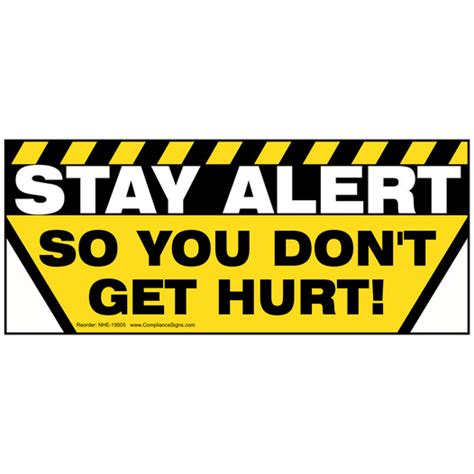 Yellow Vinyl Worksite Banner Stay Alert So You Dont Get Hurt