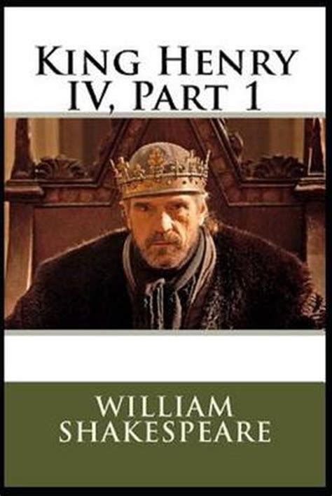 Henry Iv Part 1 By William Shakespeare William Shakespeare