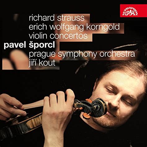 Korngold Strauss Violin Concertos By Pavel Šporcl Jiří Kout Prague Symphony Orchestra On
