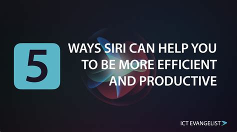 Five Ways Siri Can Help You Be More Efficient And Productive 062023
