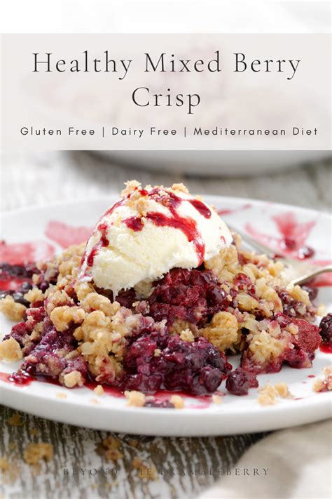 Healthy Mixed Berry Crisp Gluten Free Dairy Free — Beyond The