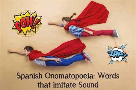 Spanish Onomatopoeia Words That Imitate Sounds