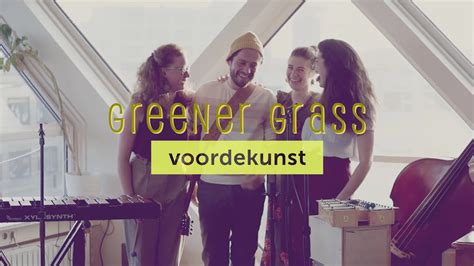 greener grass voordekunst youtube