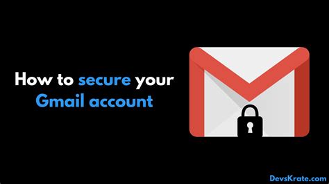 Steps You Should Take To Secure Your Gmail Account Techmobie
