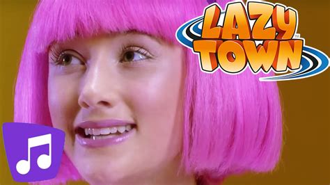 Lazy Town I New Games Everyday And Many More Music Video Youtube