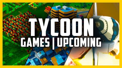 The Best Upcoming Tycoon Games Top 10 New Upcoming Tycoon Management