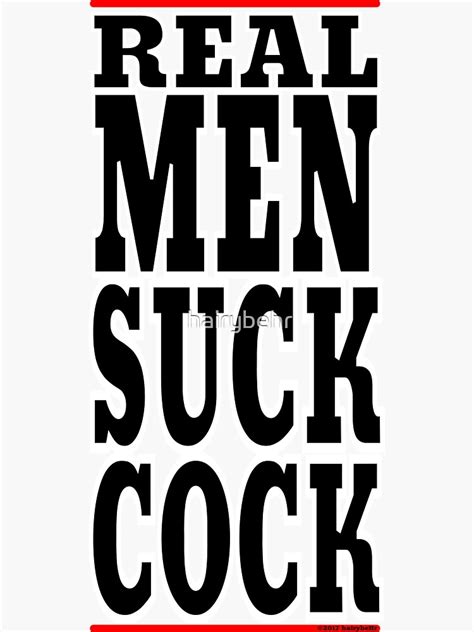 Real Men Suck Cock Sticker For Sale By Hairybehr Redbubble