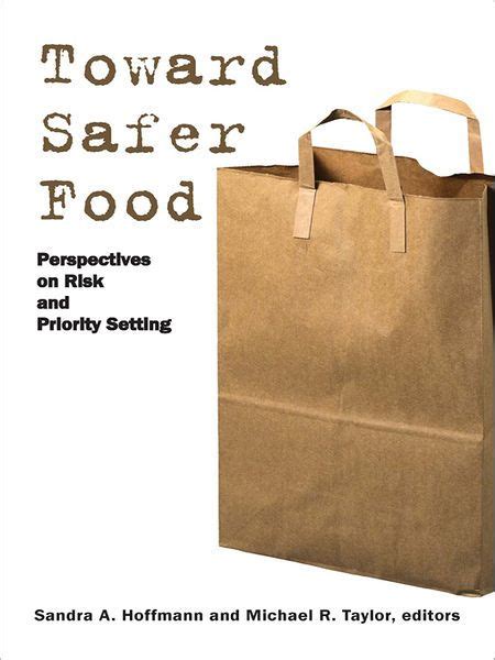 Toward Safer Food Perspectives On Risk And Priority Setting By Sandra