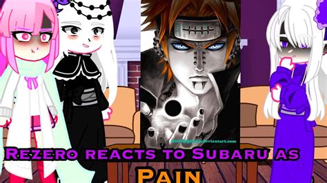 Rezero Reacts To Subaru As Pain From Naruto Youtube