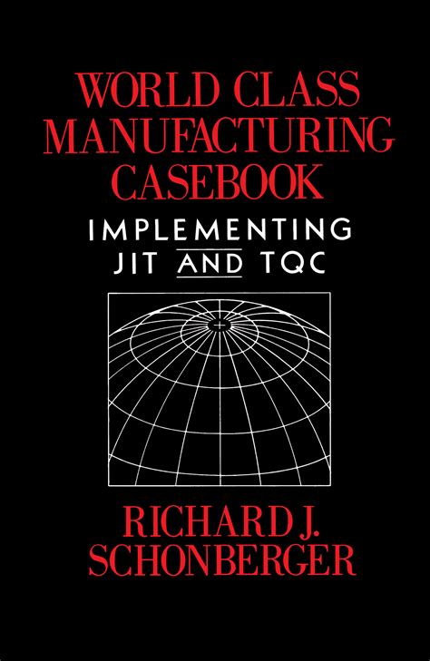 World Class Manufacturing Casebook Book By Richard J Schonberger