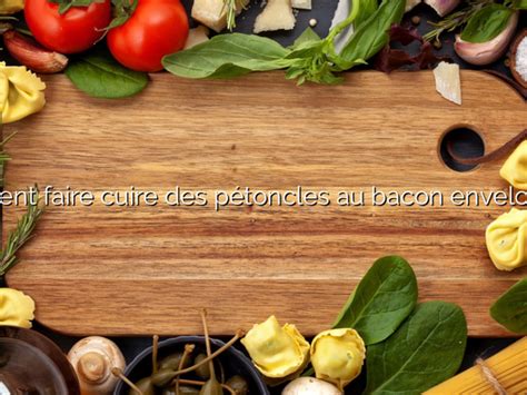 Recettes De Bacons De Cuisiner Simple