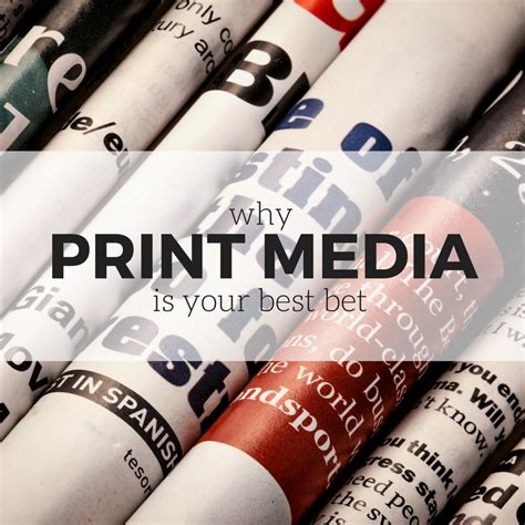 7 Reasons Why Print Media Is Your Best Best