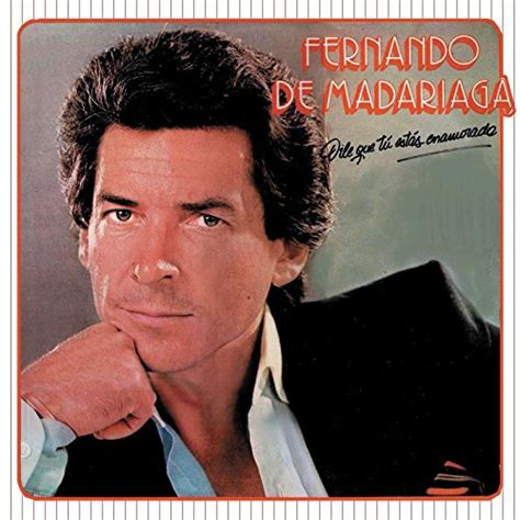 Dile Que T Est S Enamorada De Fernando De Madariaga En Amazon Music
