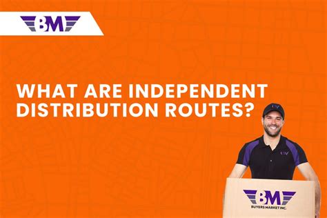 What Are Independent Distribution Routes Buyers Market Inc
