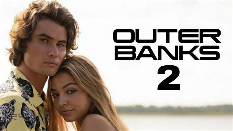 Crítica Outer Banks Temporada 2 Serie Entretenida Con Buenas