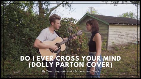 Do I Ever Cross Your Mind Dolly Parton Cover Youtube