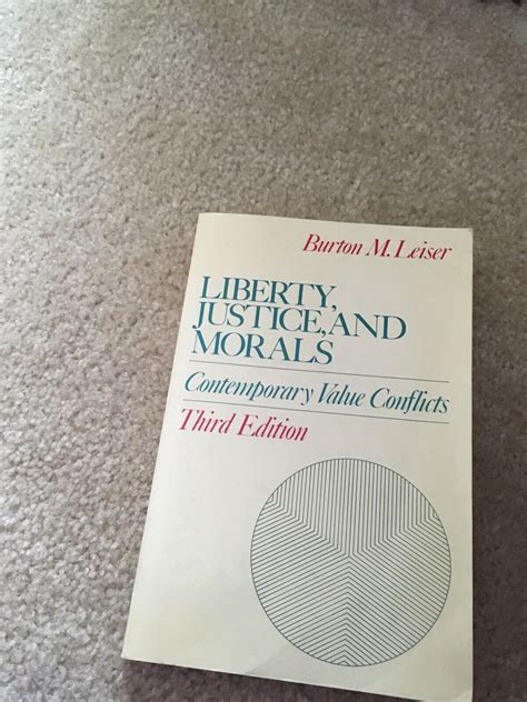Liberty Justice And Morals Contemporary Value Conflicts By Burton M