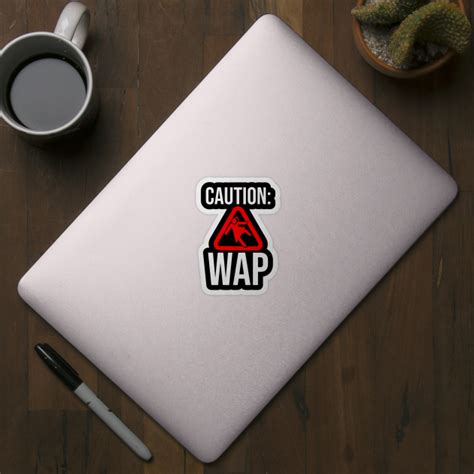 Caution Wap Wet Ass Pussy Wap Sticker Teepublic