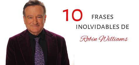 10 Frases Inolvidables De Robin Williams Revista Caras