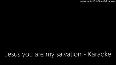 Jesus You Are My Salvation Karaoke Communion Hymn Youtube