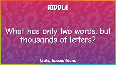 what has only two words but thousands of letters riddle and answer brainzilla