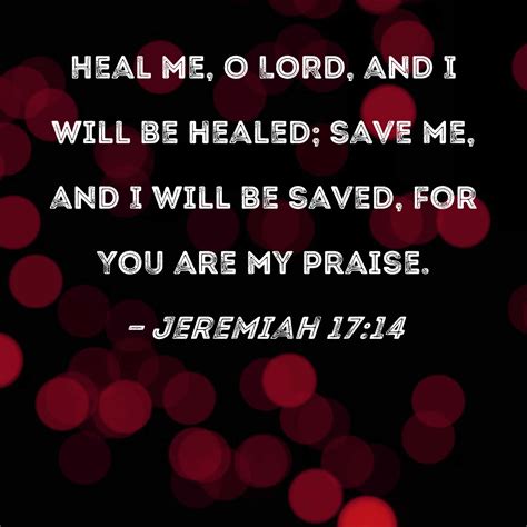 Jeremiah 1714 Heal Me O Lord And I Will Be Healed Save Me And I