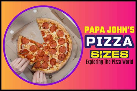 Papa Johns Pizza Sizes Exploring The Pizza World South Slope News