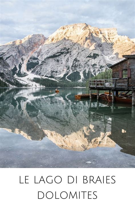 Le Lago Di Braies Le Plus Beaux Lac Des Dolomites Retrouvez Tous Les