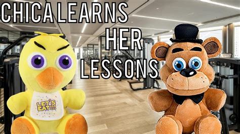 Freddy Fazbear And Friends Chica Learns Her Lessons Youtube