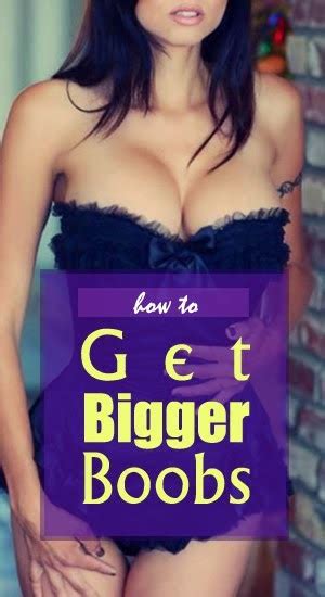 How To Get Bigger Boobs How To Get Bigger Boobs