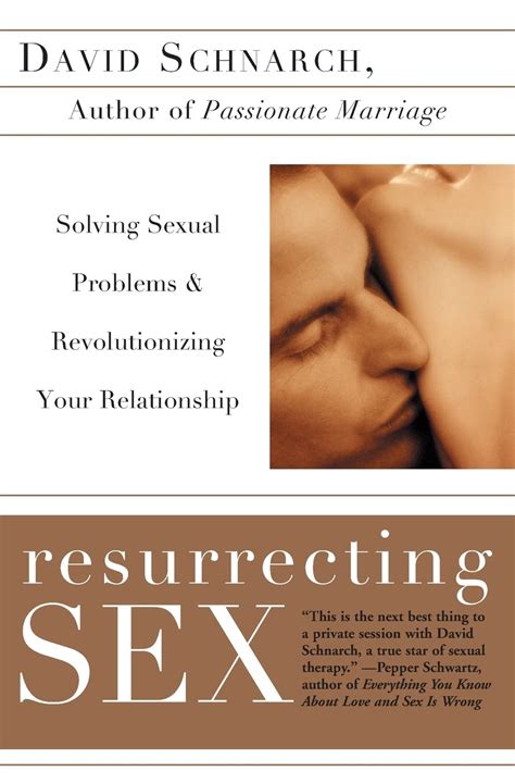 resurrecting sex solving sexual problems by schnarch david